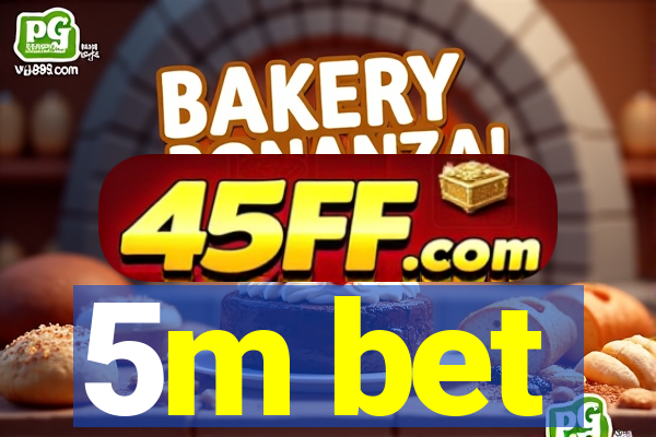 5m bet